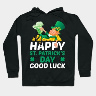 Happy Saint Patricks Day Good Luck Hoodie